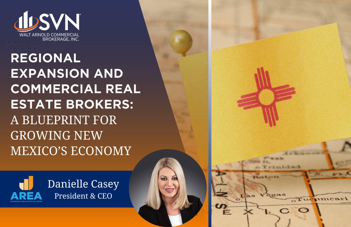 Regional Expansion and Commercial Real Estate Brokers: A Blueprint for Growing New Mexico’s Economy